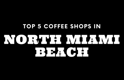 Top 5 Coffee Shops in North Miami Beach